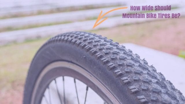 how wide should mountain bike tires be