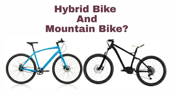 What's The Difference Between a Hybrid Bike and a Mountain Bike?